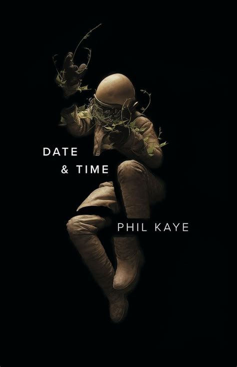 phil kaye date and time.